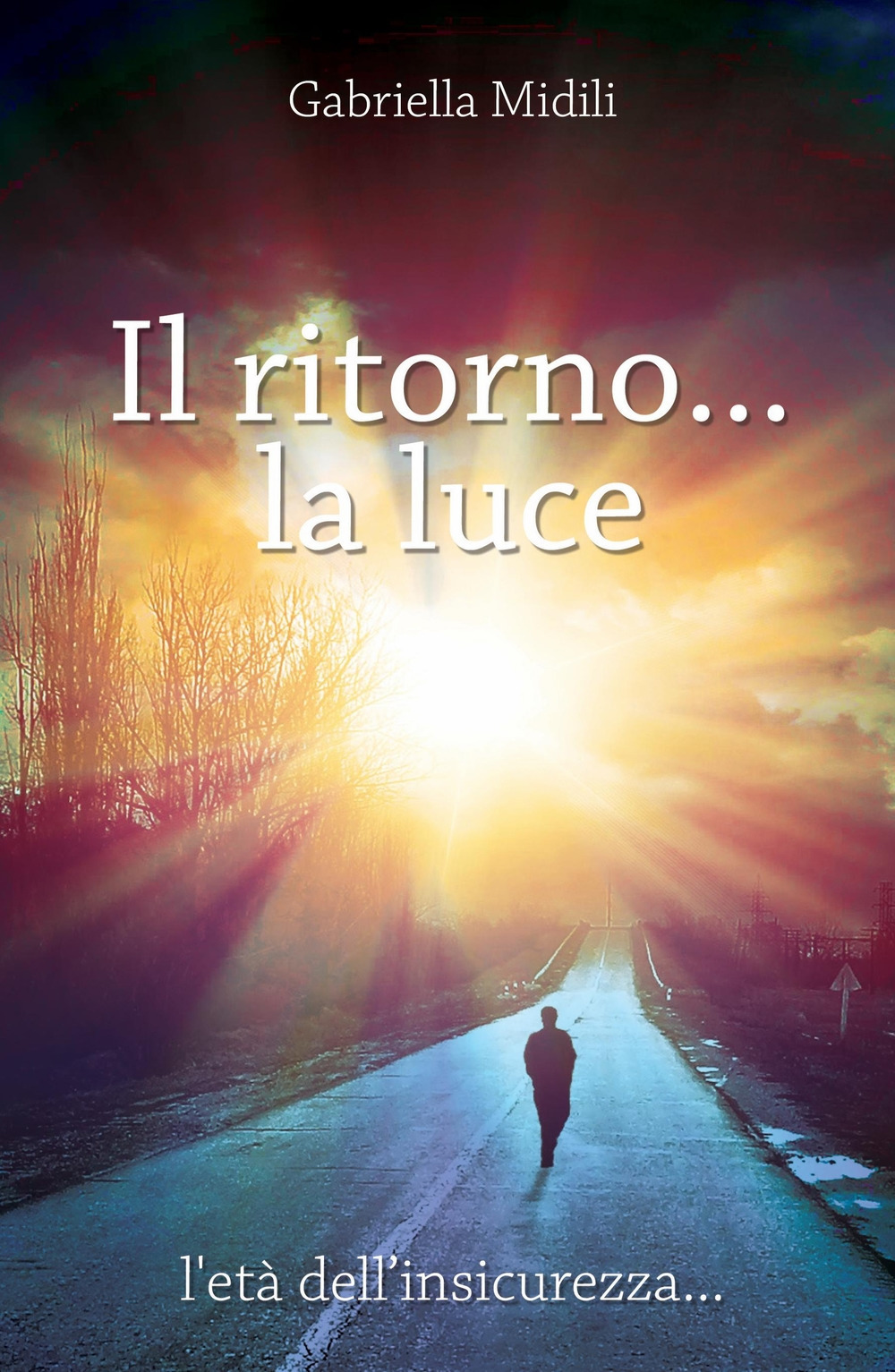 Il ritorno... la luce. L'età dell'insicurezza