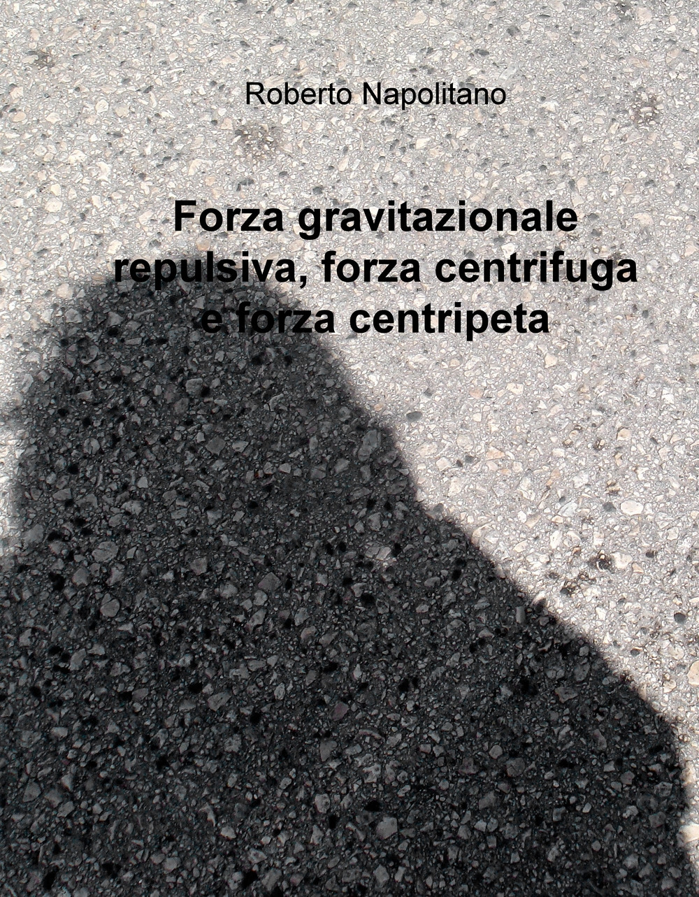 Forza gravitazionale repulsiva, forza centrifuga e forza centripeta