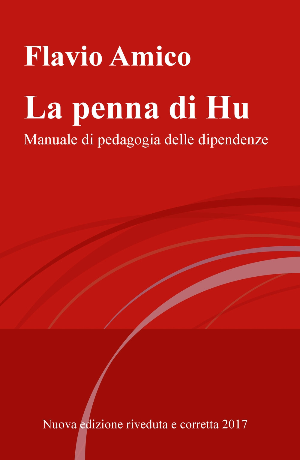 La penna di Hu. Manuale di pedagogia delle dipendenze