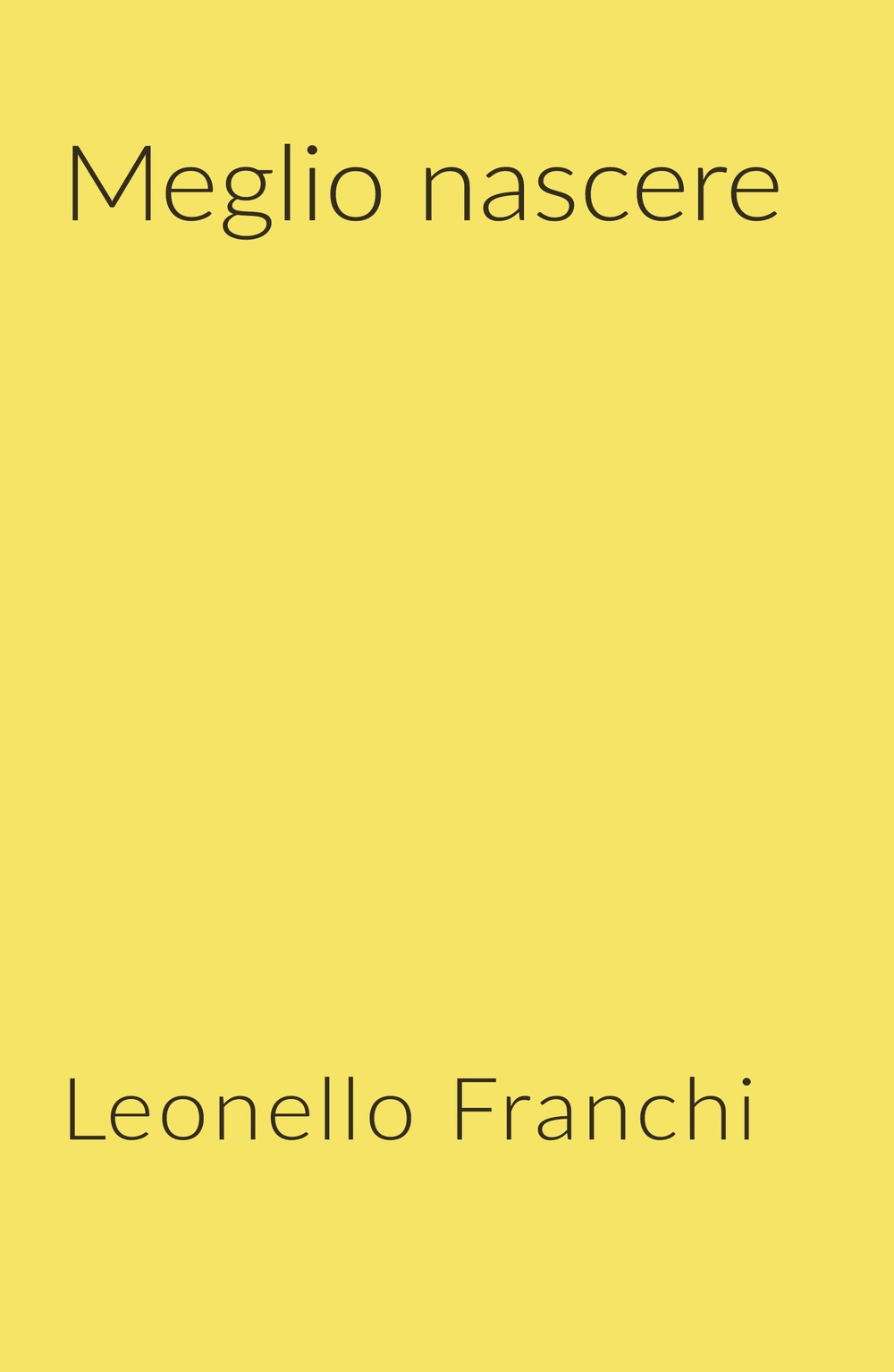 Meglio nascere