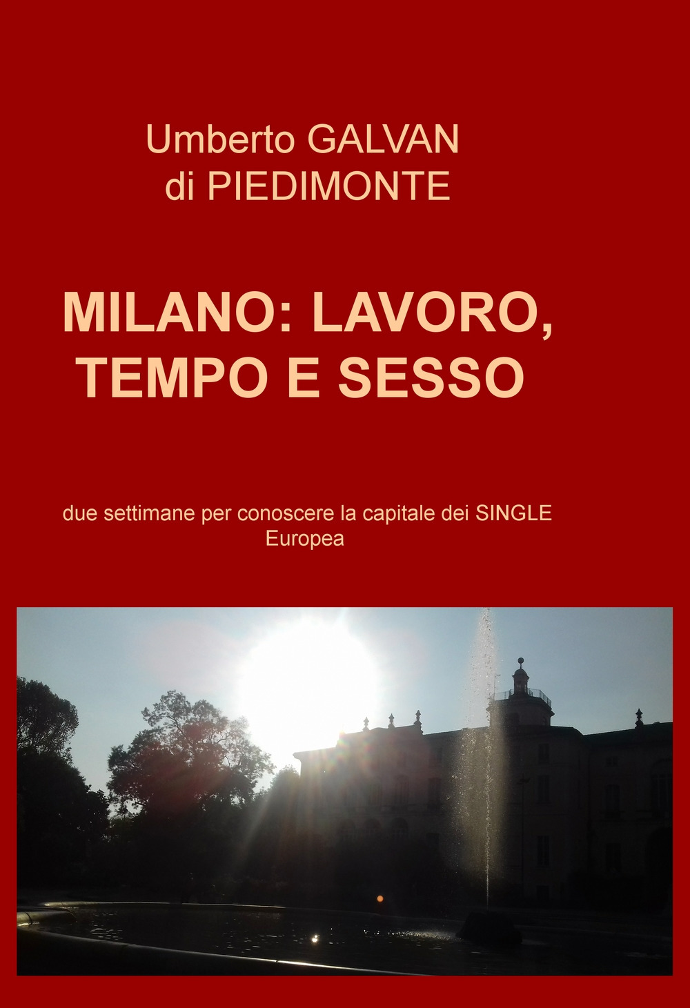 Milano: lavoro, tempo e sesso. Due settimane per conoscere la capitale dei single europea