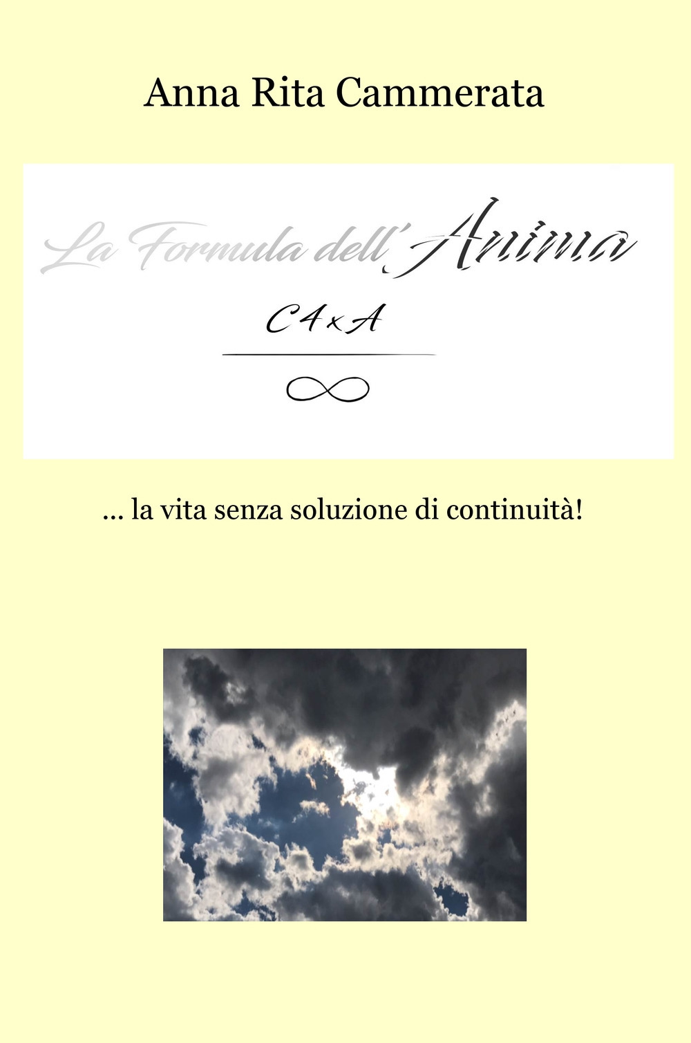 La formula dell'anima... la vita senza soluzione di continuità!