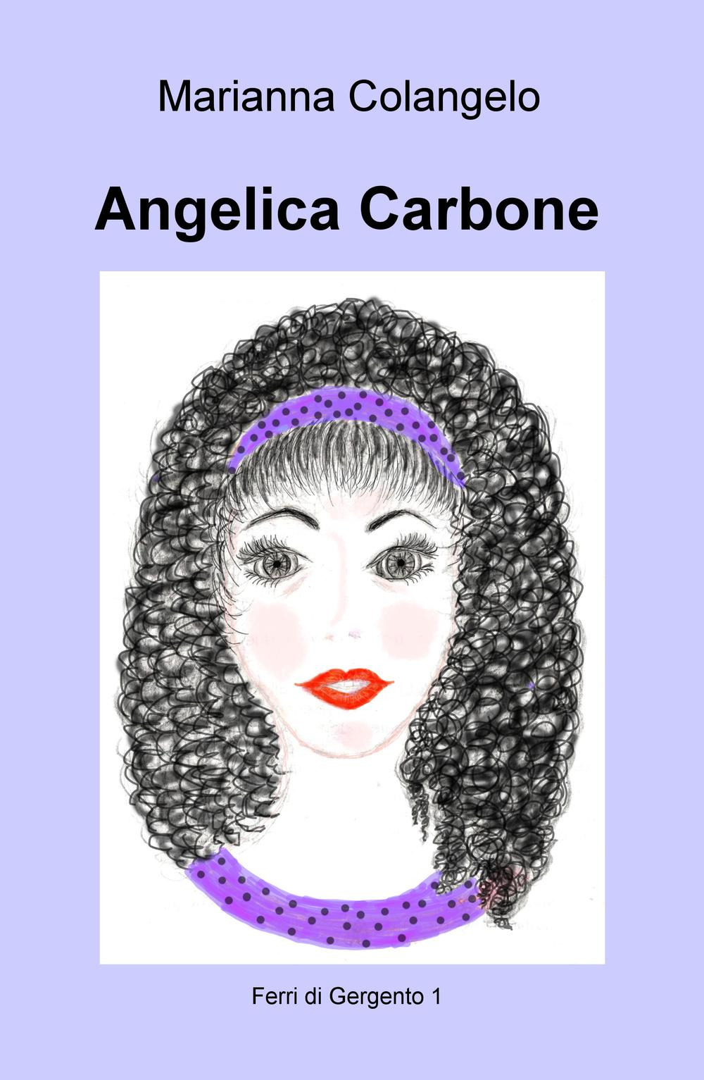 Ferri di Gergento. Angelica Carbone. Vol. 1