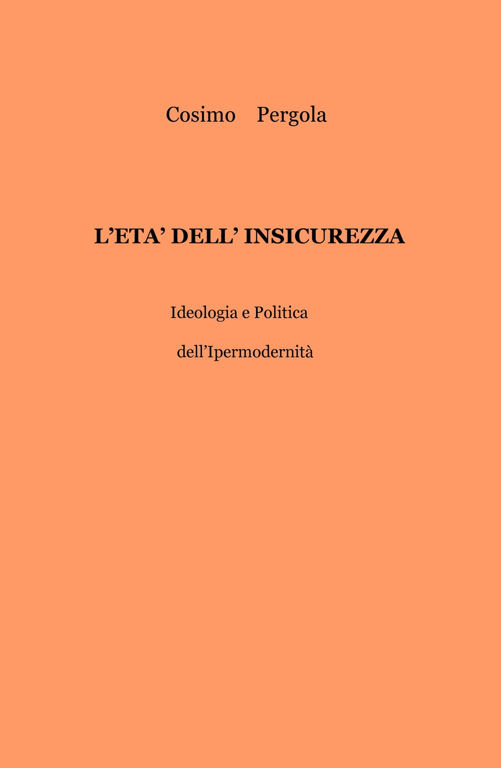 L'età dell'insicurezza. Ideologia e politica dell'ipermodernità