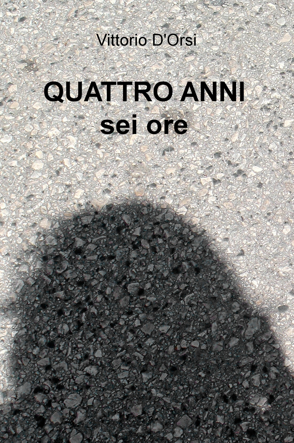 Quattro anni, sei ore