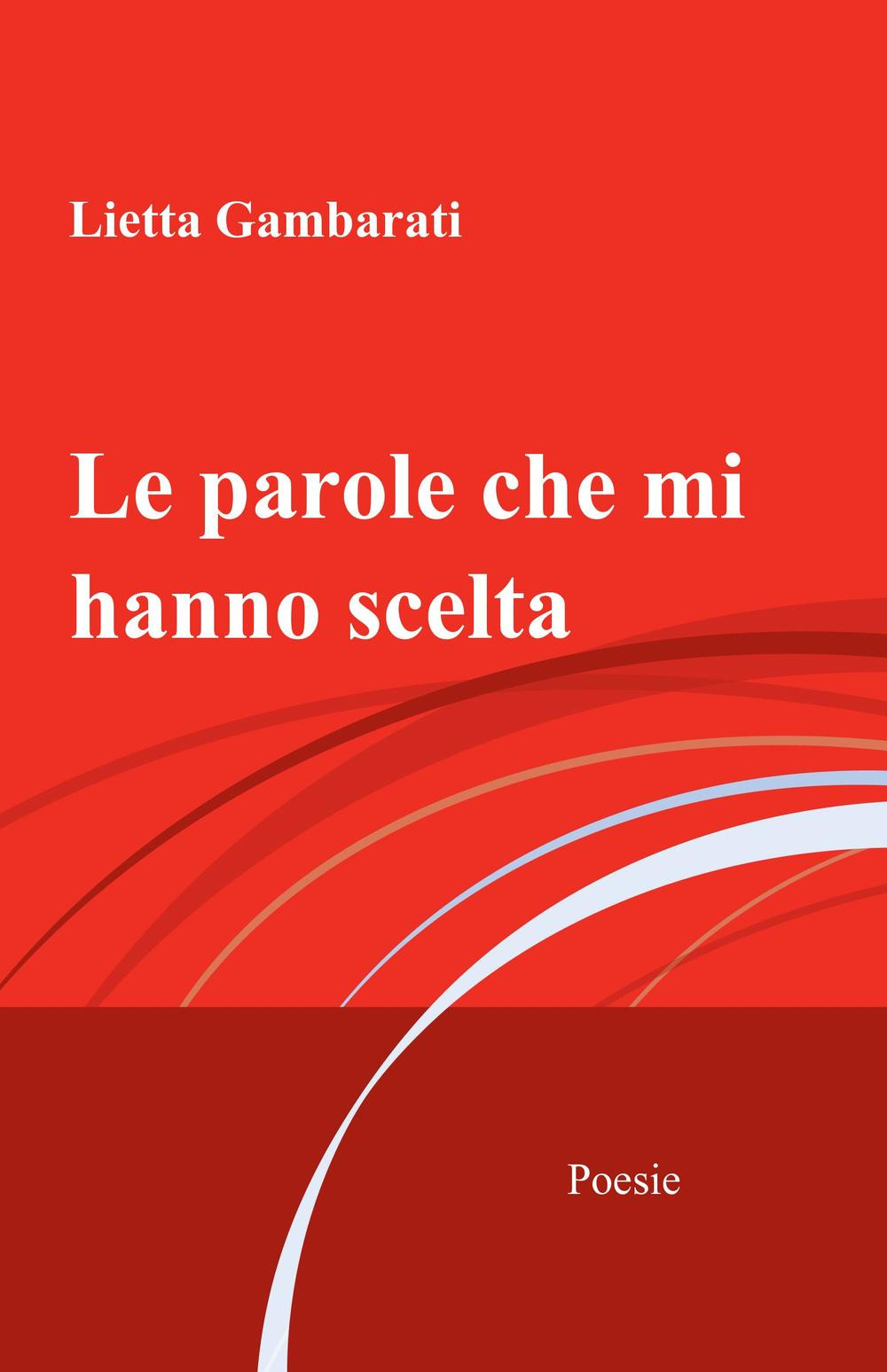 Le parole che mi hanno scelta