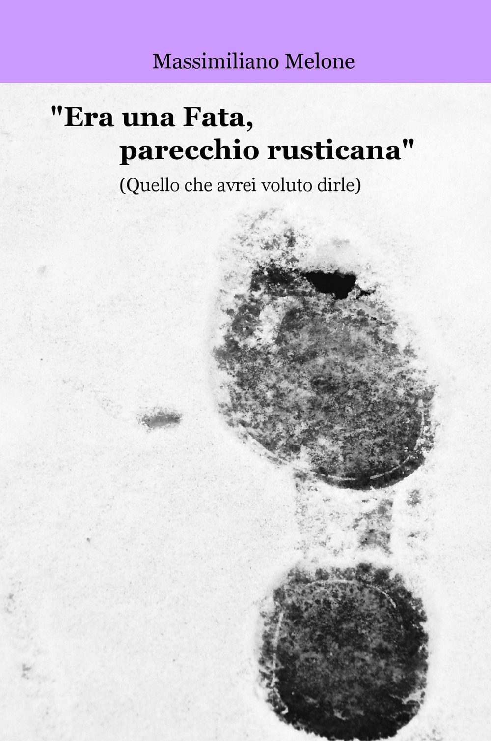 «Era una fata, parecchio rusticana» (Quello che avrei voluto dirle)