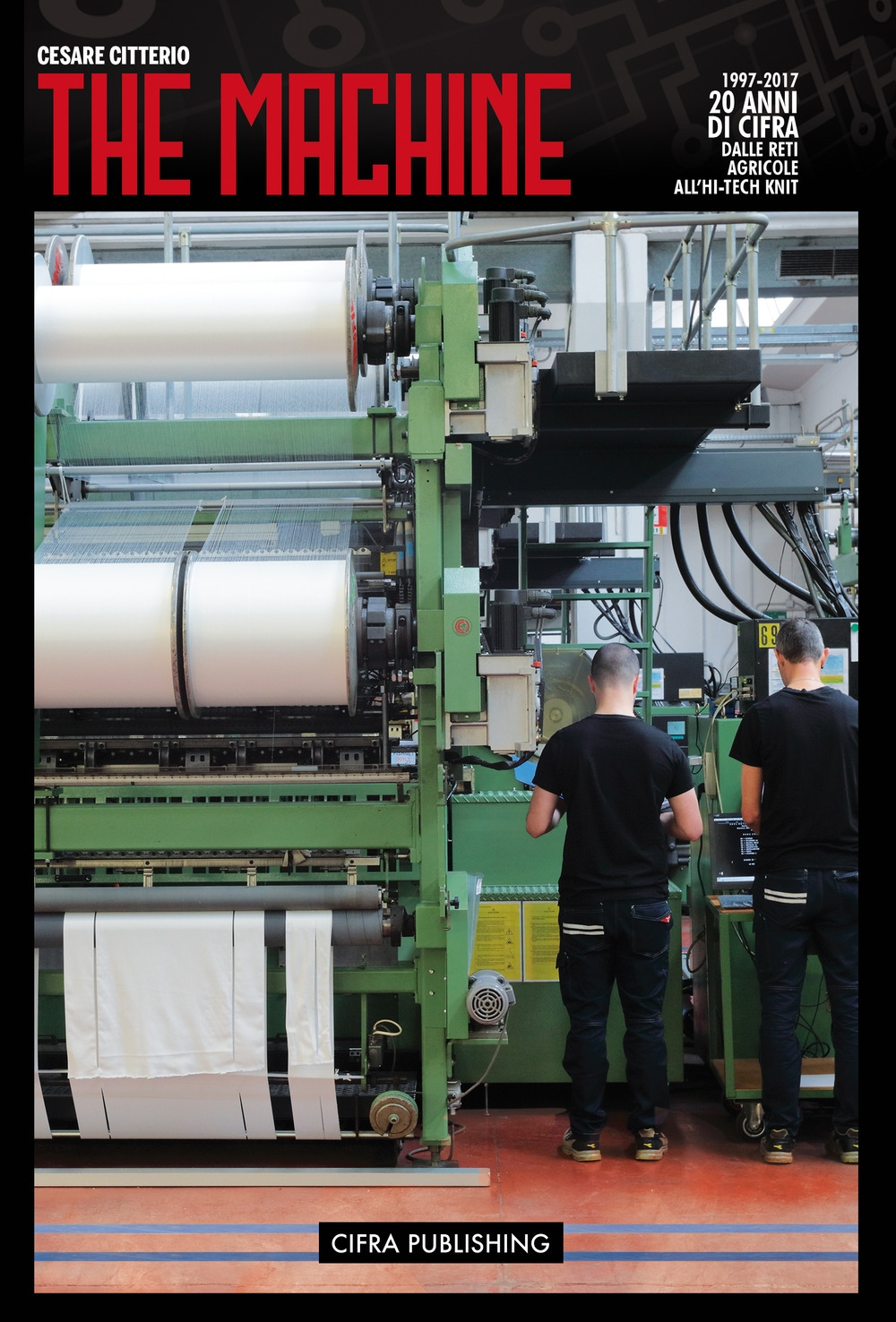 The machine. 20 anni di Cifra: dalle reti agricole all’hi-tech 3D knit