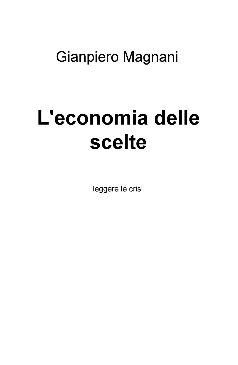 L'economia delle scelte. Leggere la crisi