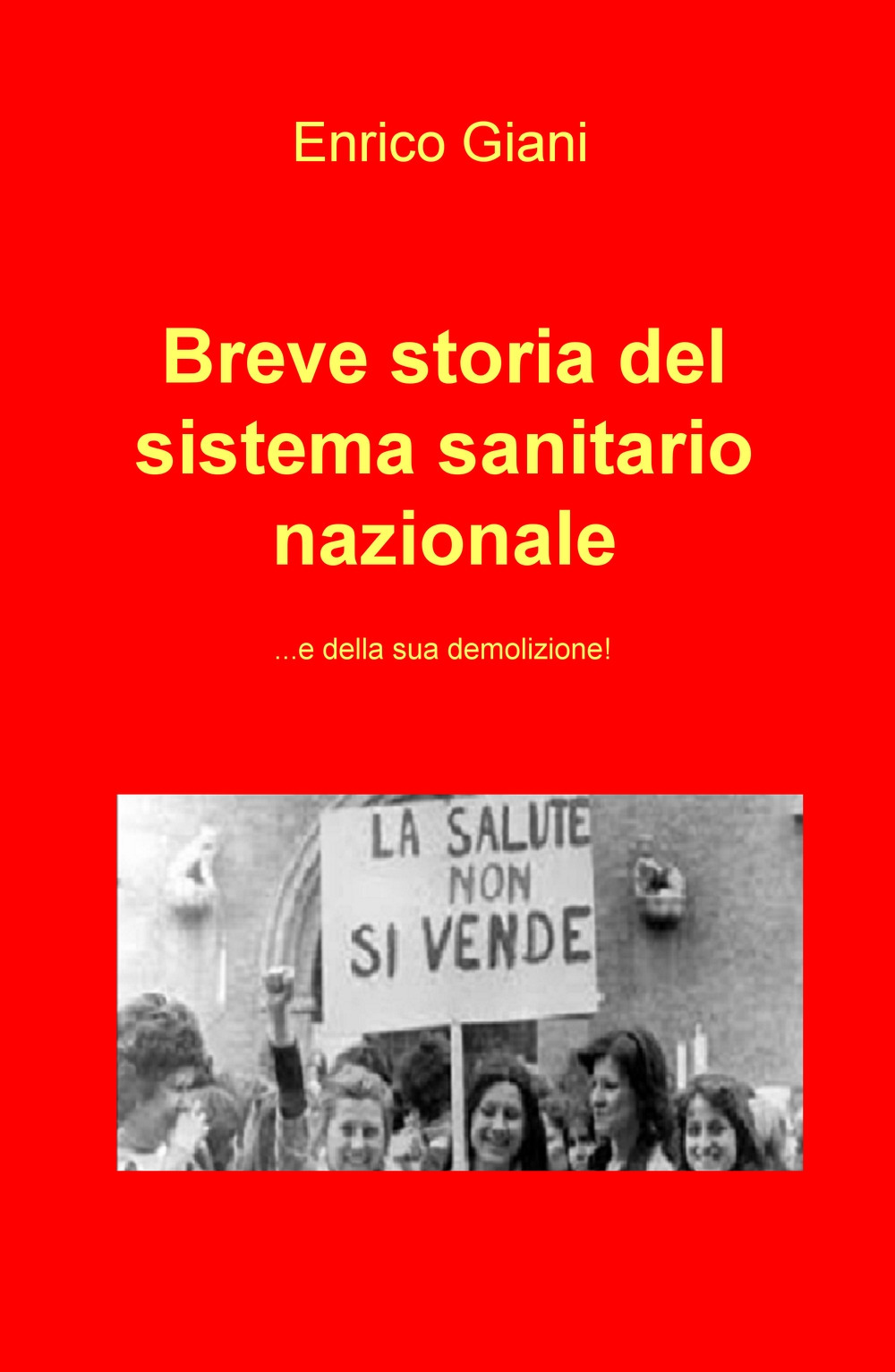Breve storia del sistema sanitario nazionale... e della sua demolizione!