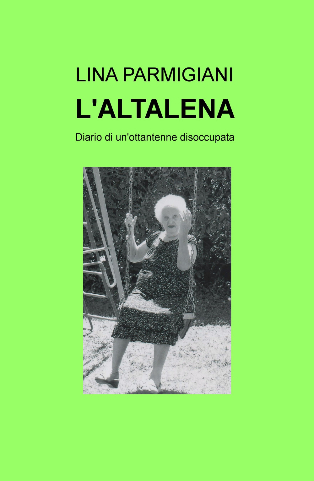 L'altalena. Diario di un'ottantenne disoccupata