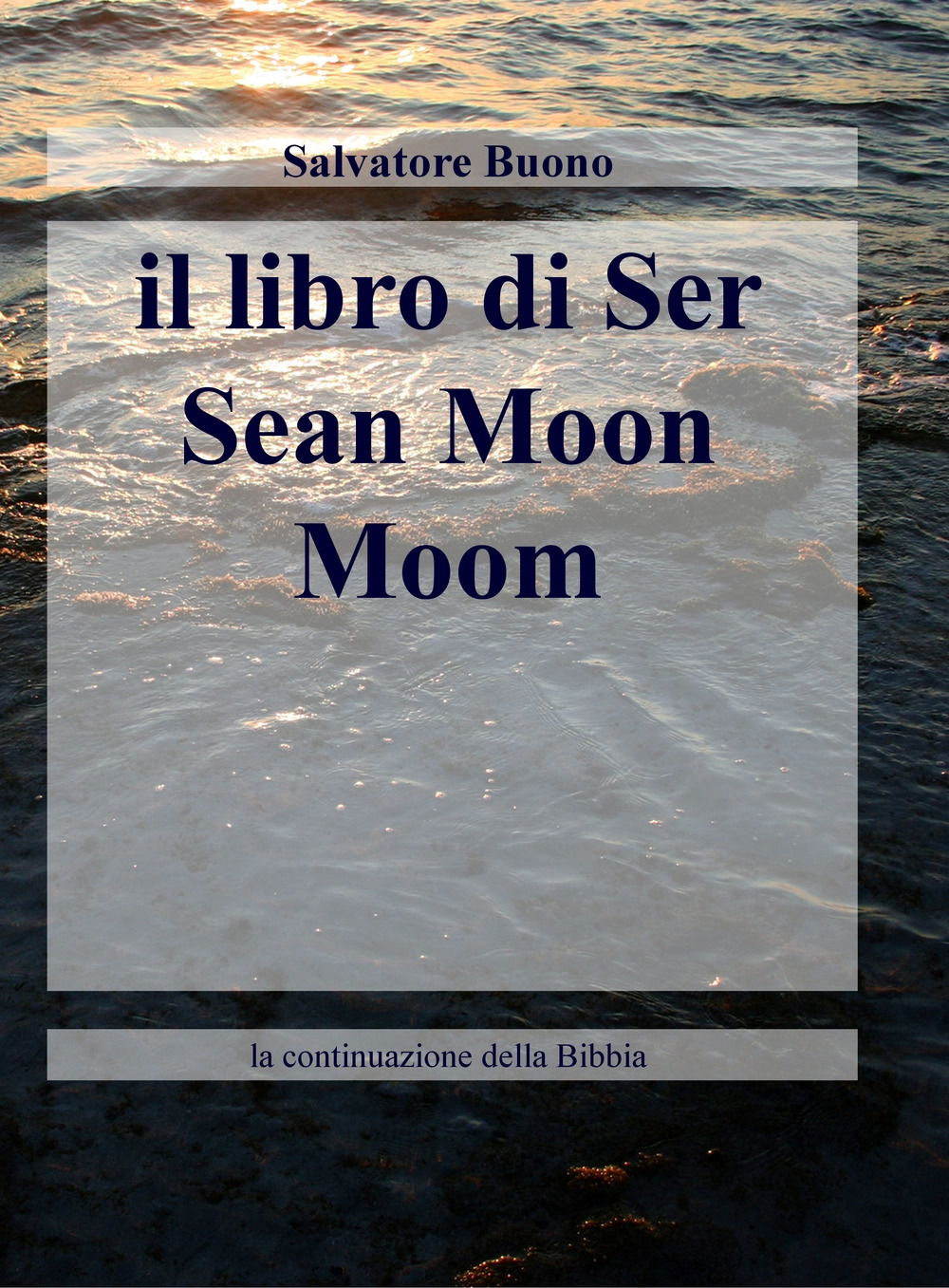 Il libro di ser Sean Moon Moom. La continuazione della Bibbia