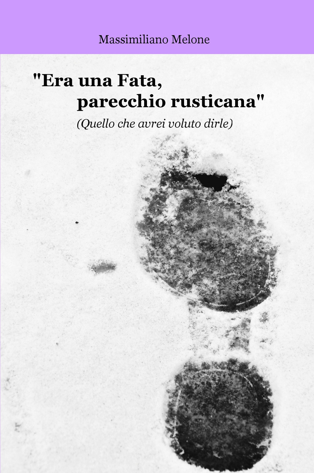 «Era una fata, parecchio rusticana» (Quello che avrei voluto dirle)