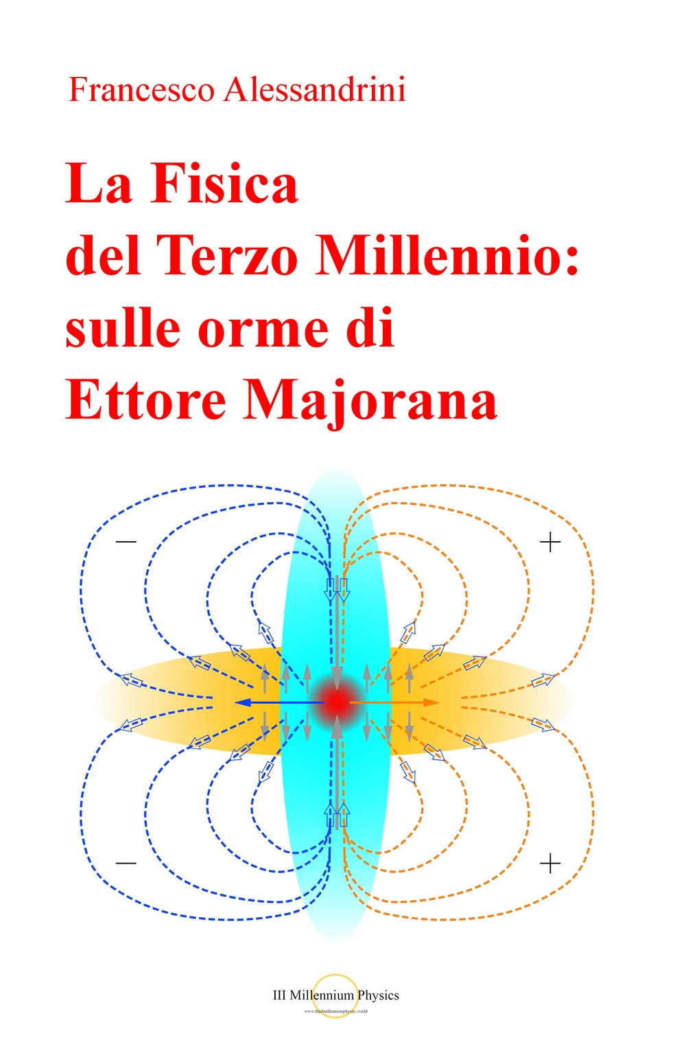 La fisica del terzo millennio: sulle orme di Ettore Majorana