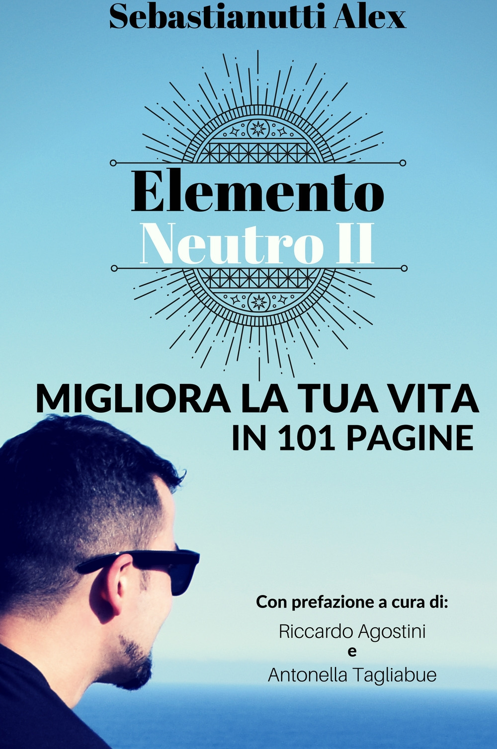 Elemento neutro 2. Migliora la tua vita in 101 pagine