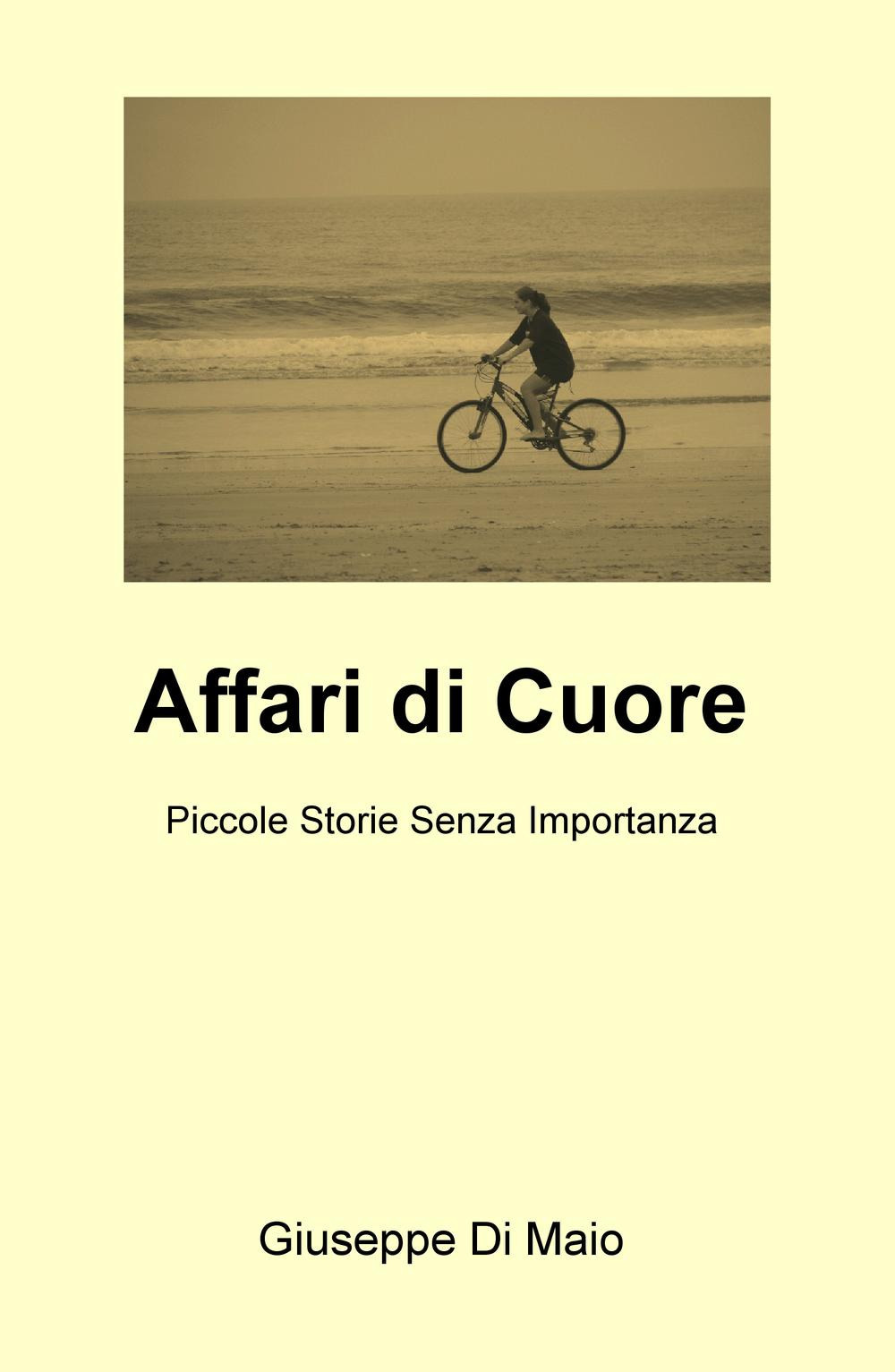 Affari di cuore. Piccole storie senza importanza