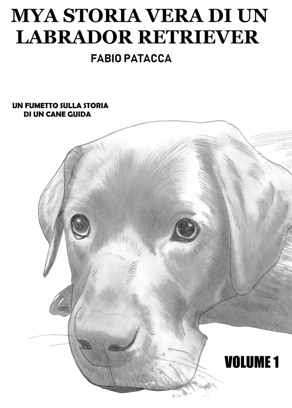 Mya. Storia vera di un labrador retriever. Vol. 1