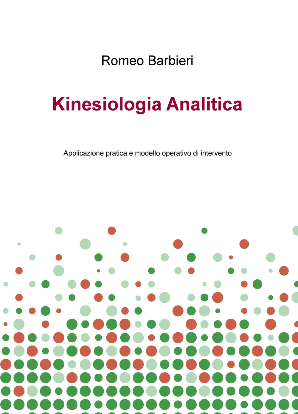 Kinesiologia analitica. Applicazione pratica e modello operativo di intervento