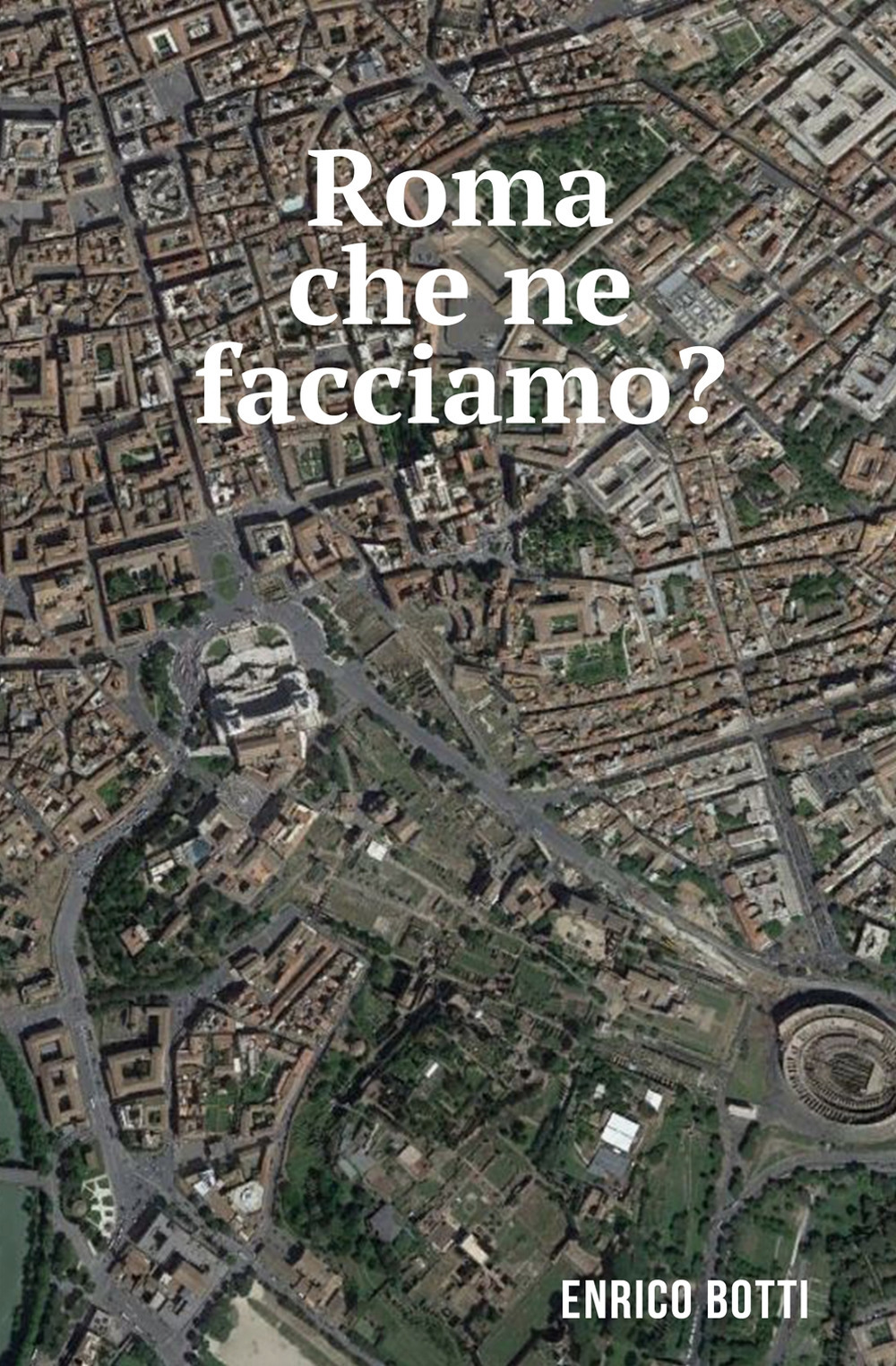 Roma che ne facciamo?