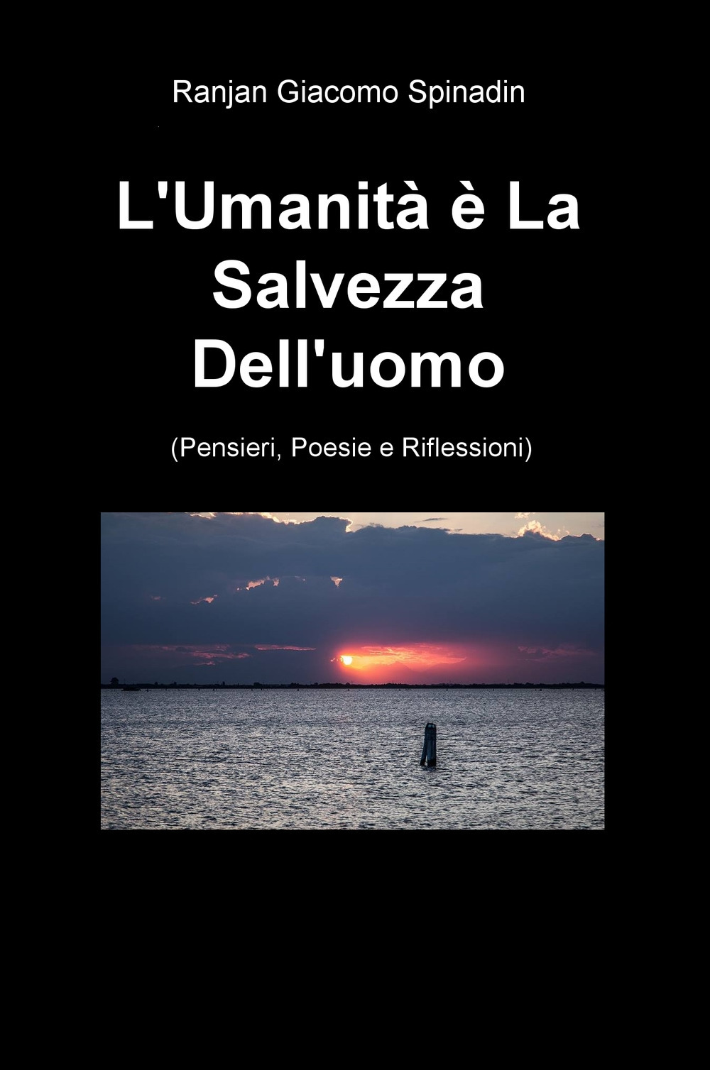 L'umanità e la salvezza dell'uomo (pensieri, poesie e riflessioni)