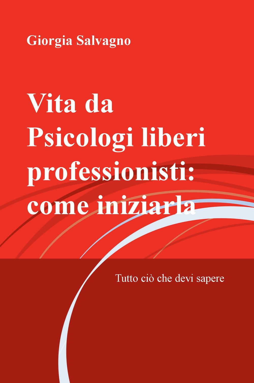 Vita da psicologi liberi professionisti: come iniziarla. Tutto ciò che devi sapere