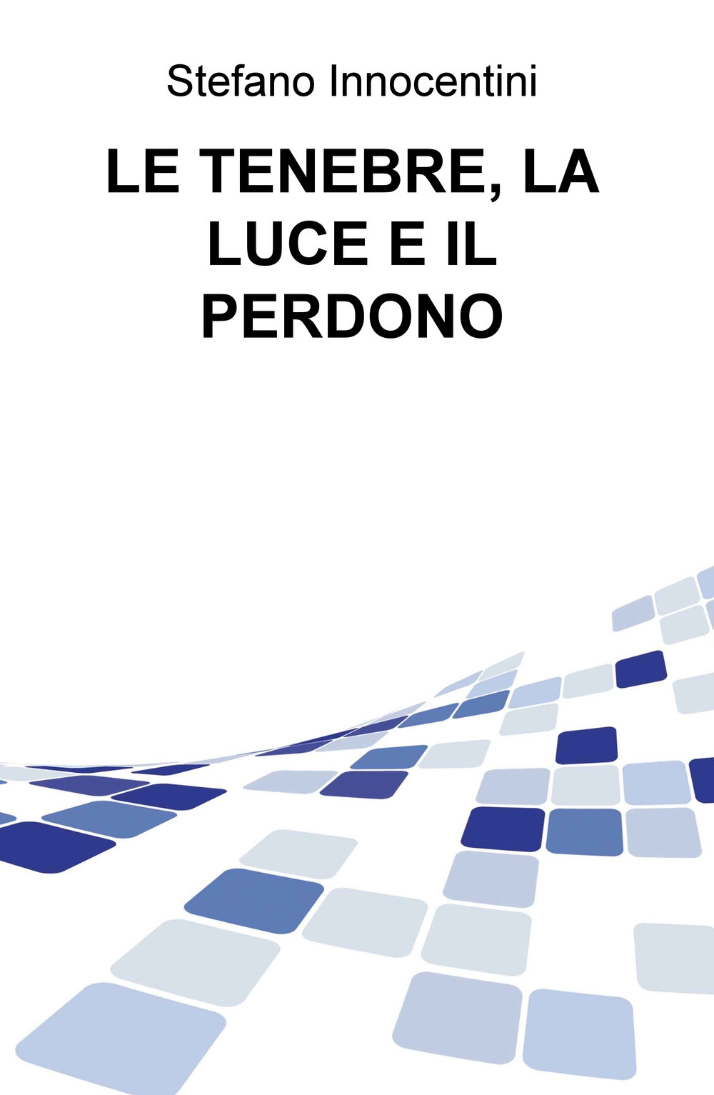 Le tenebre, la luce e il perdono