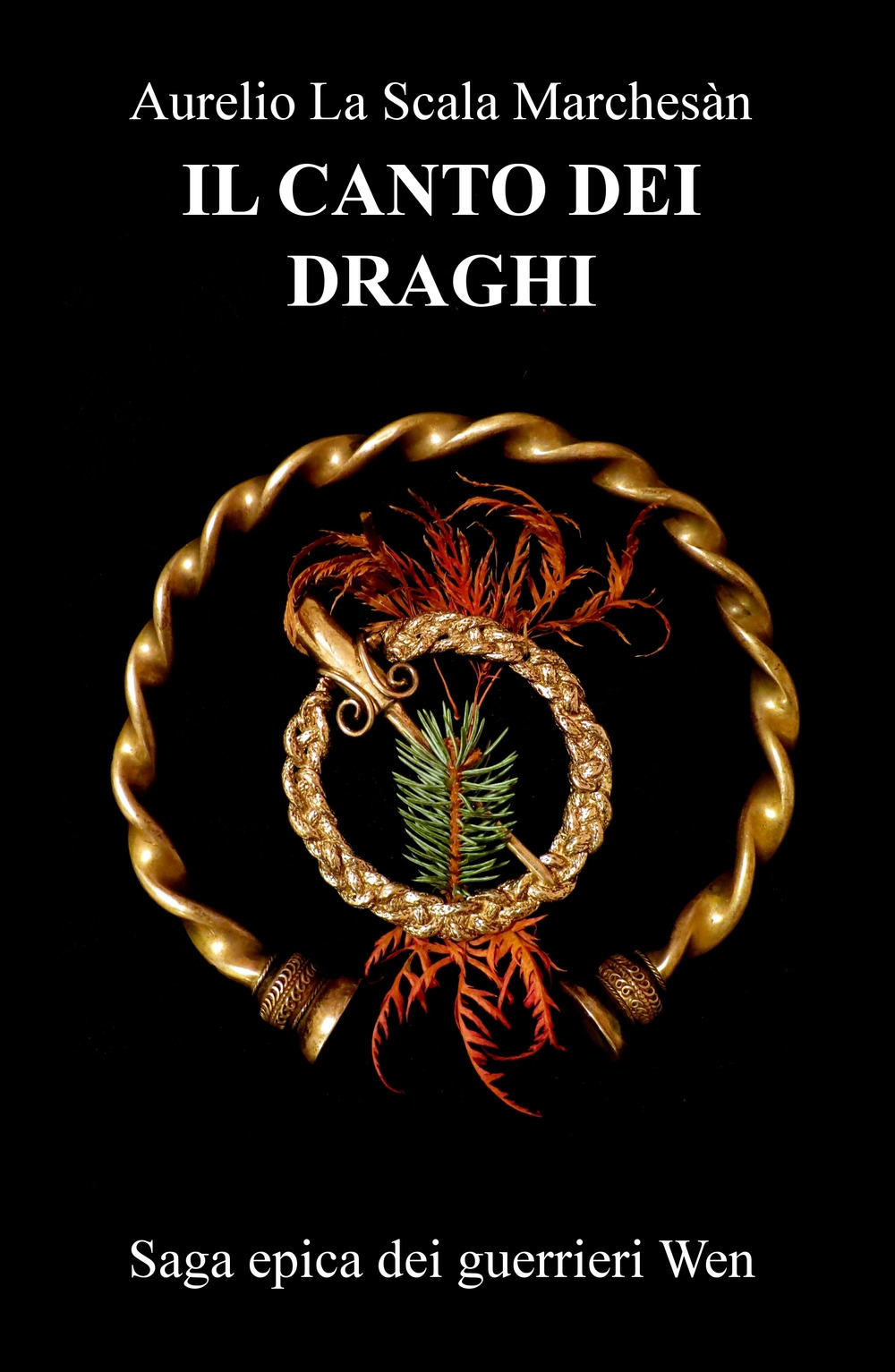 Il canto dei draghi. Saga epica dei guerrieri Wen