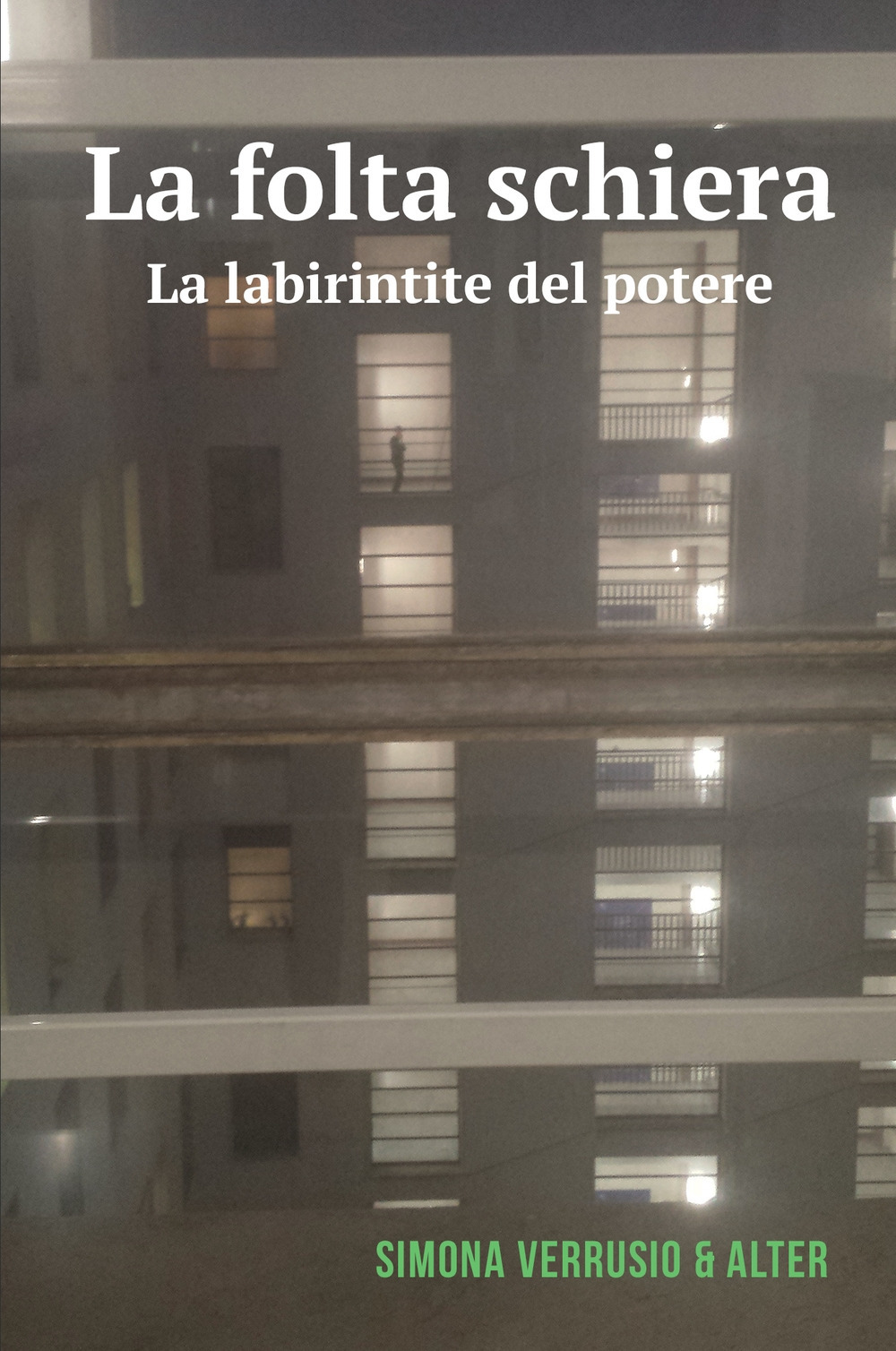 La folta schiera. La labirintite del potere