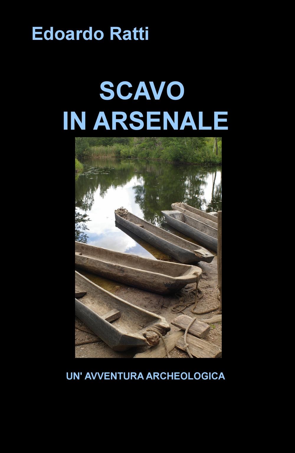 Scavo in arsenale. Un'avventura archeologica