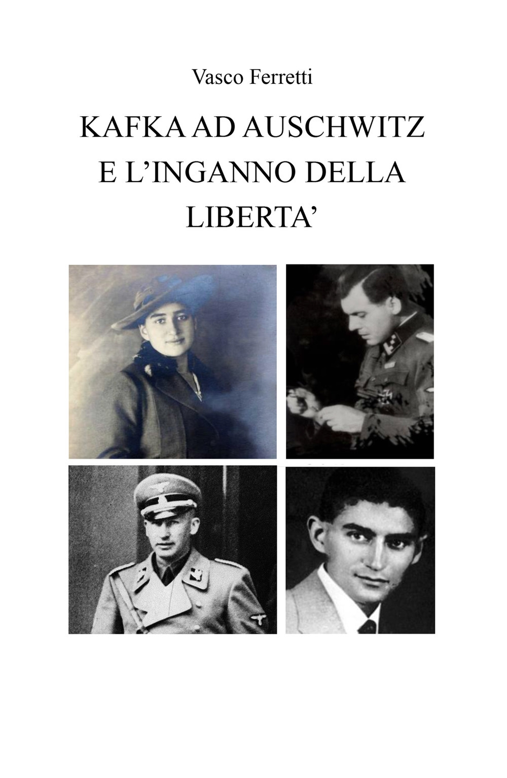 Kafka ad Auschwitz e l'inganno della libertà