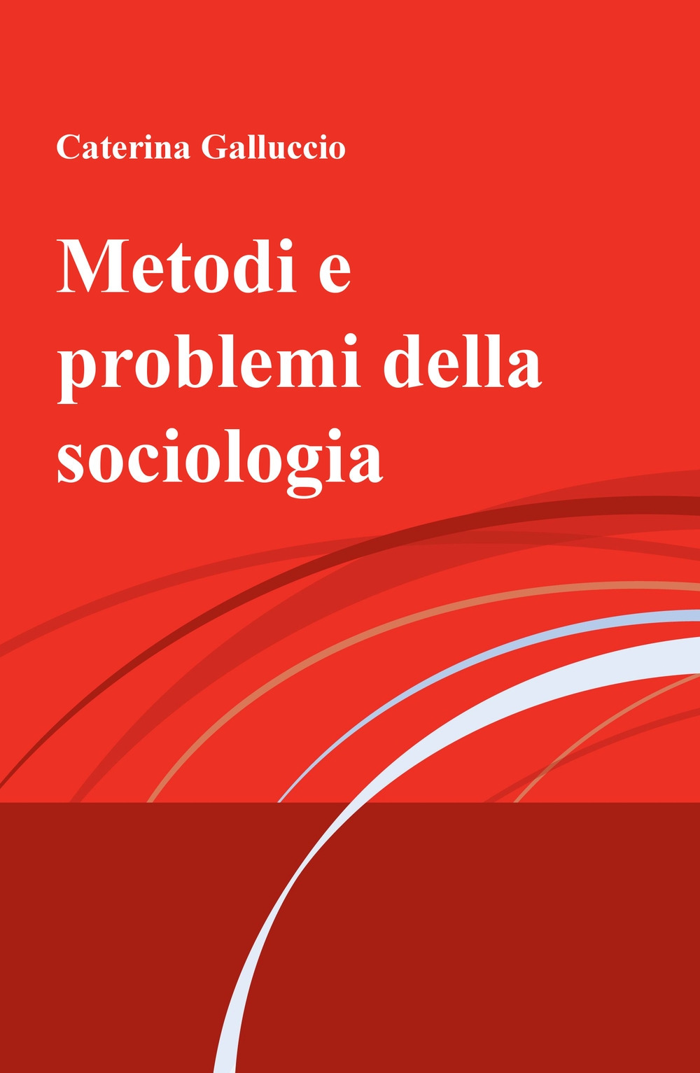 Metodi e problemi della sociologia