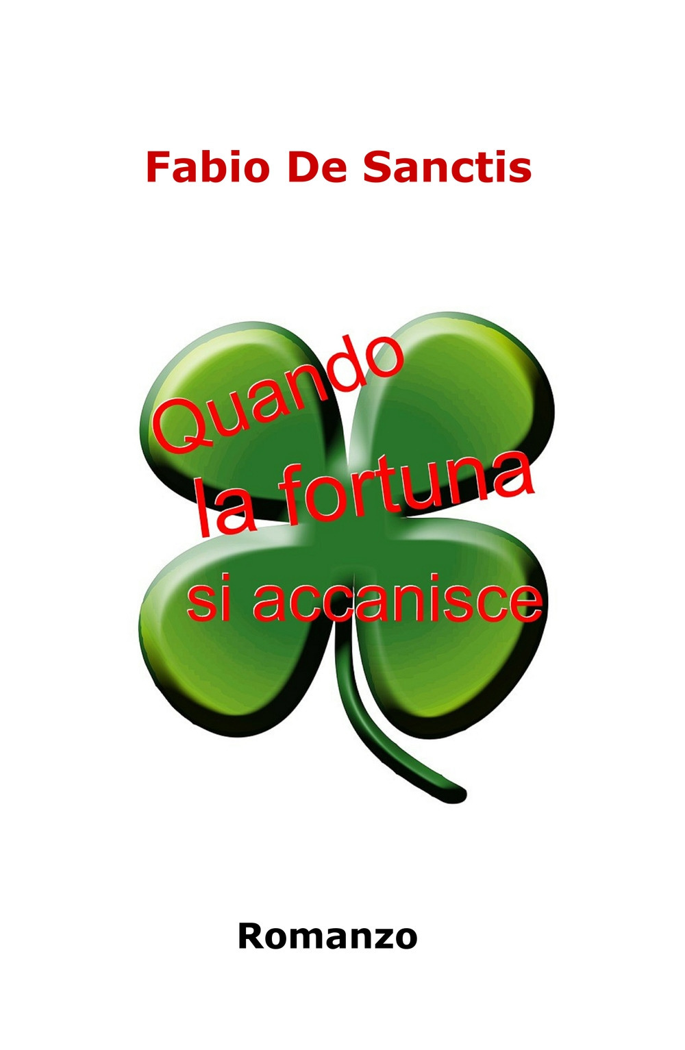 Quando la fortuna si accanisce