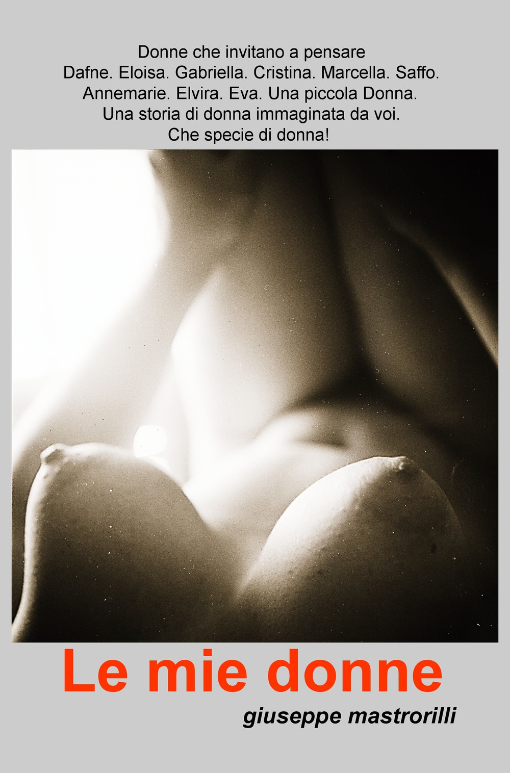 Le mie donne. Donne che invitano a pensare