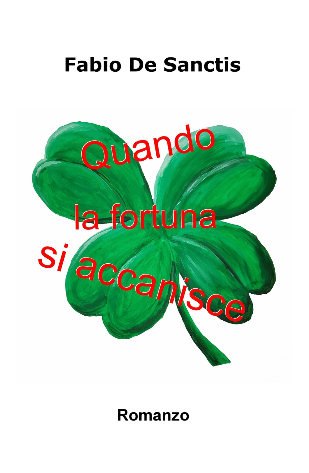 Quando la fortuna si accanisce