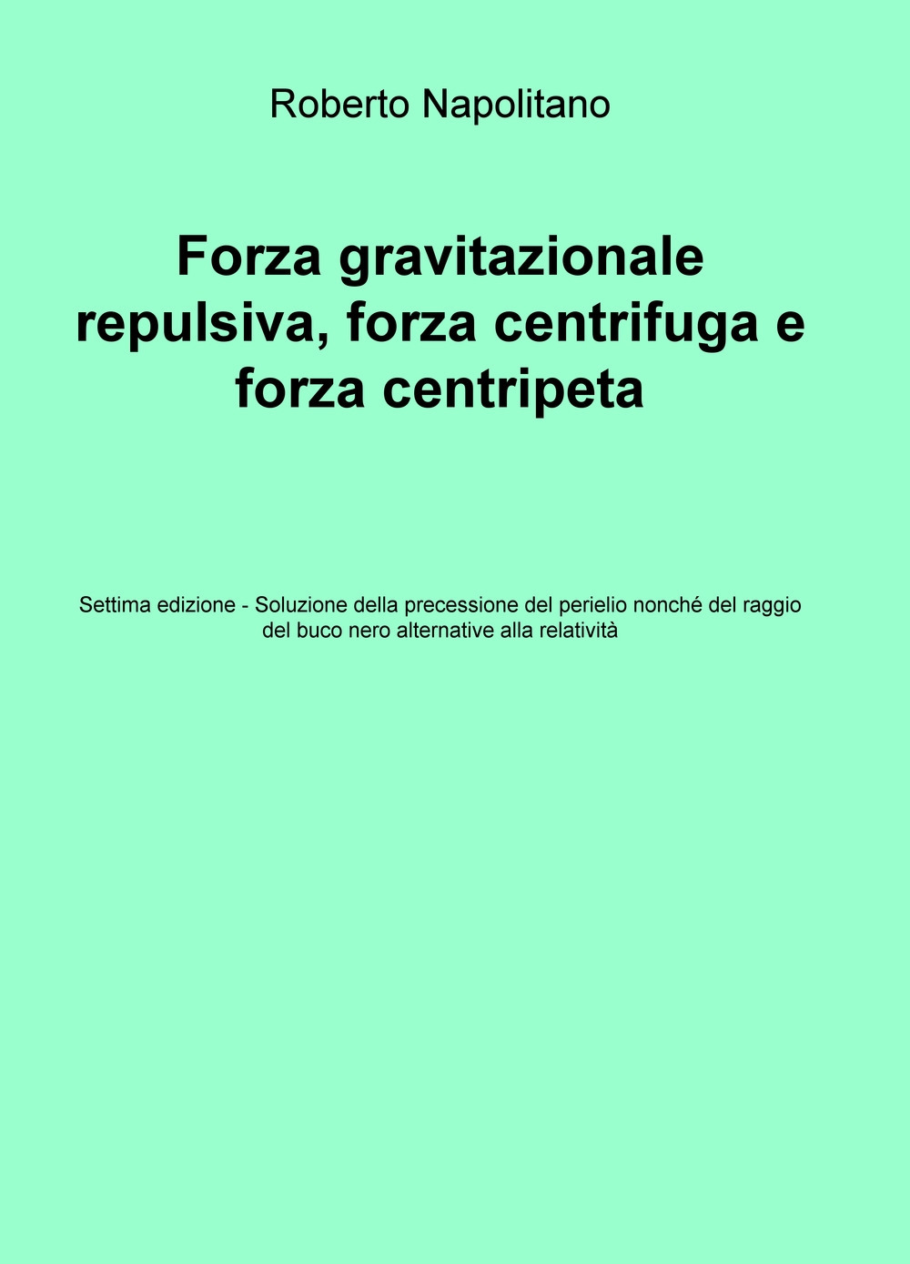 Forza gravitazionale repulsiva, forza centrifuga e forza centripeta