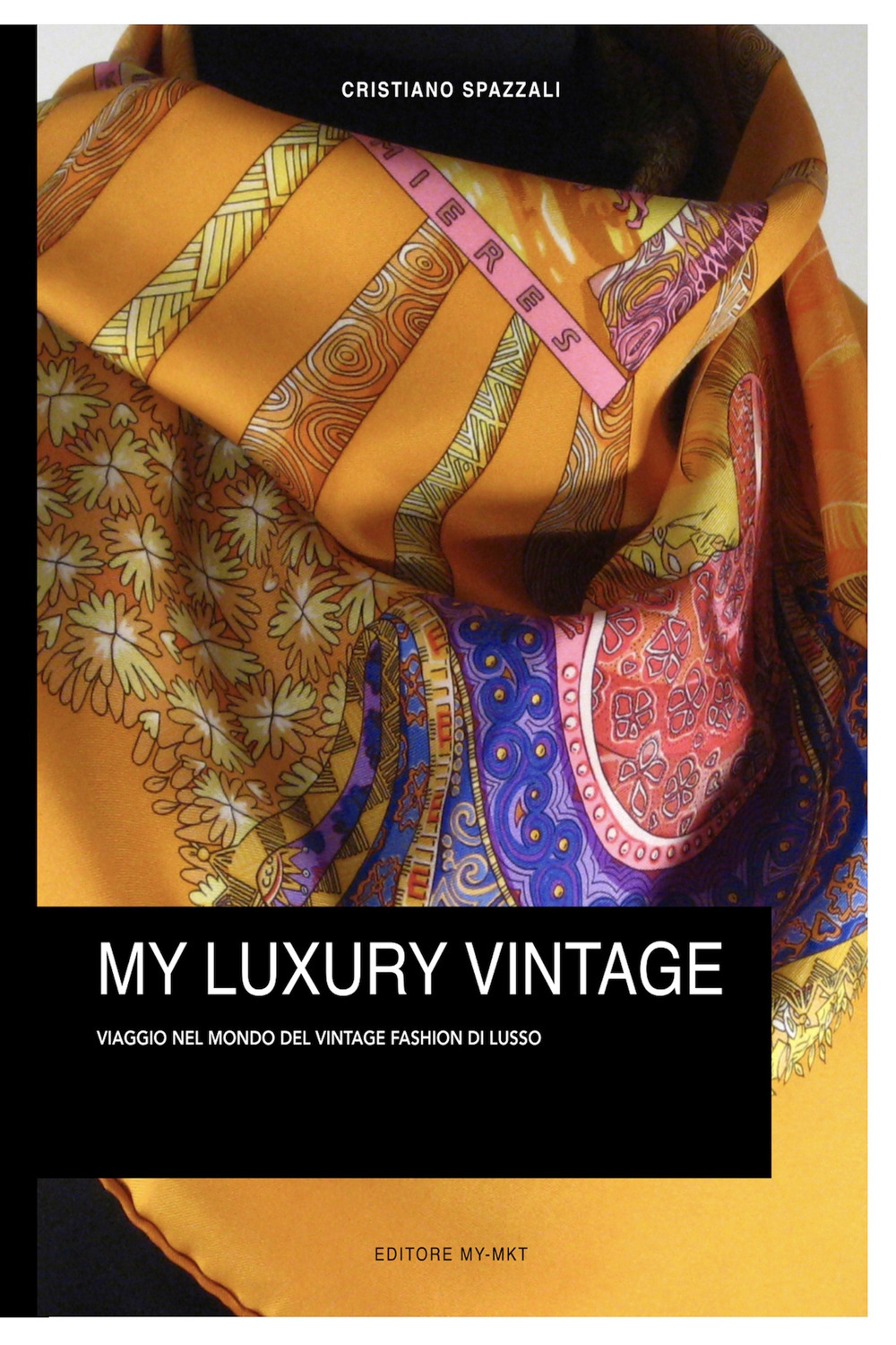 My luxury vintage. Viaggio nel monto del vintage fashion di lusso