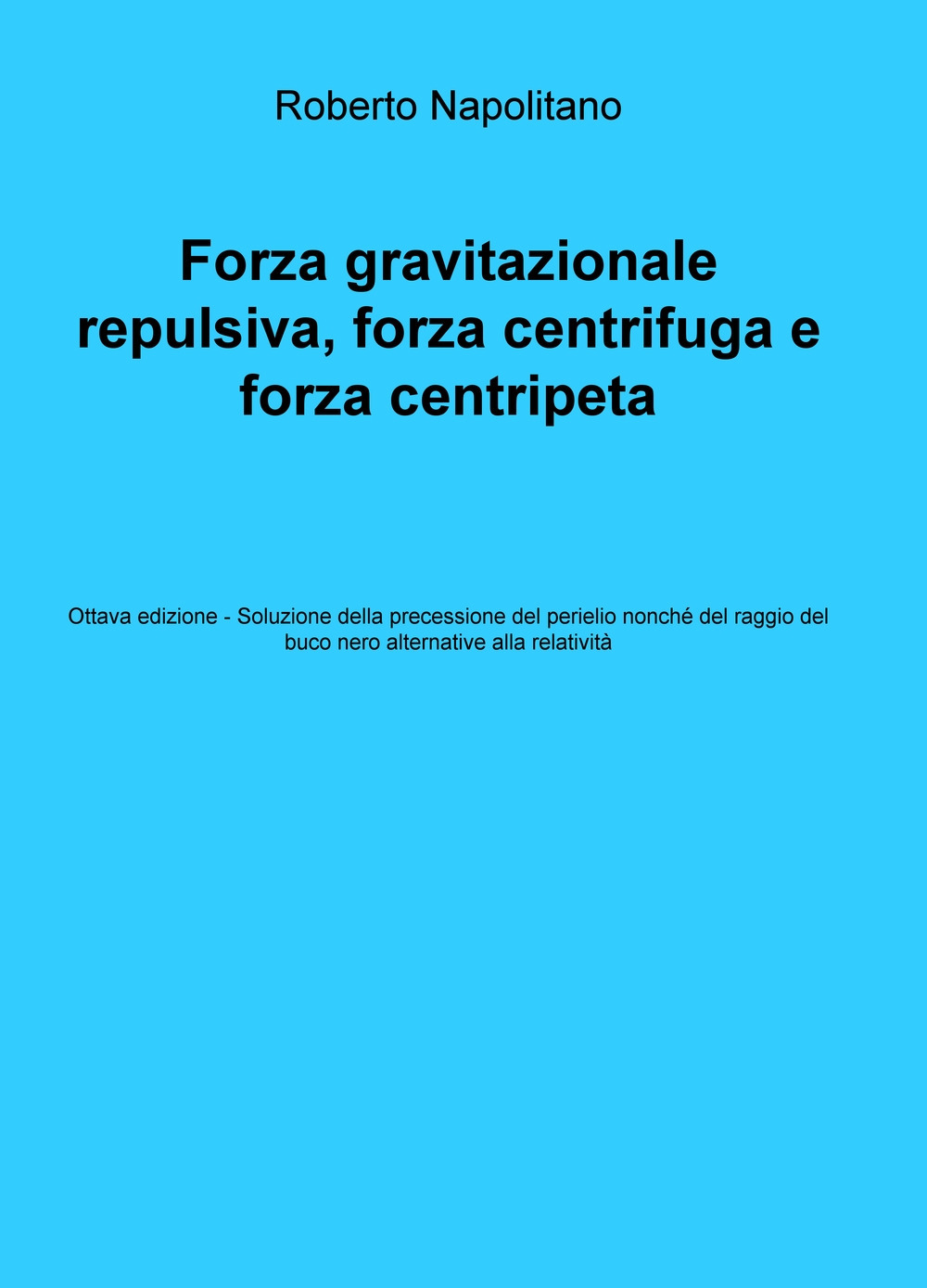 Forza gravitazionale repulsiva, forza centrifuga e forza centripeta
