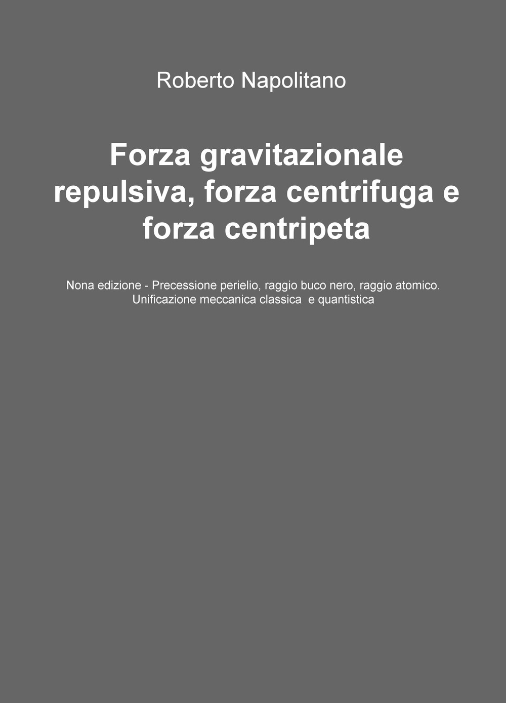 Forza gravitazionale repulsiva, forza centrifuga e forza centripeta