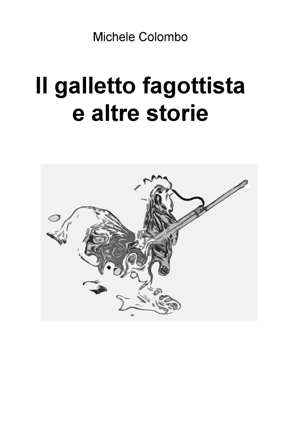 Il galletto fagottista e altre storie