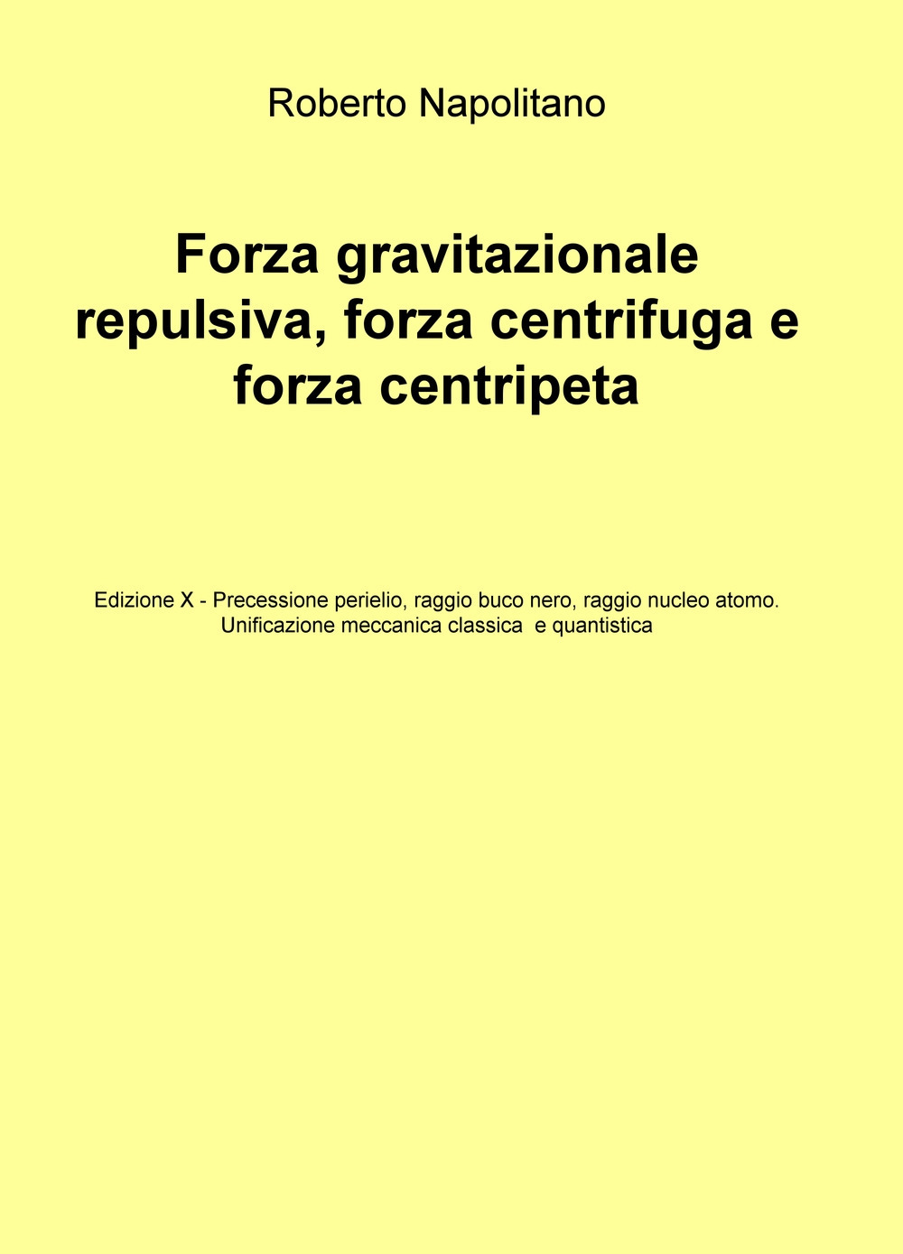 Forza gravitazionale repulsiva, forza centrifuga e forza centripeta