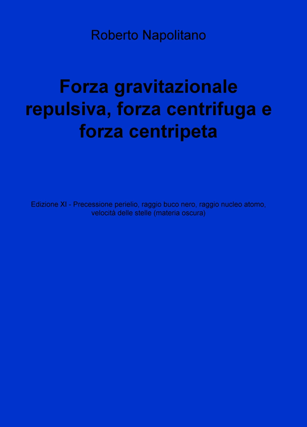 Forza gravitazionale repulsiva, forza centrifuga e forza centripeta