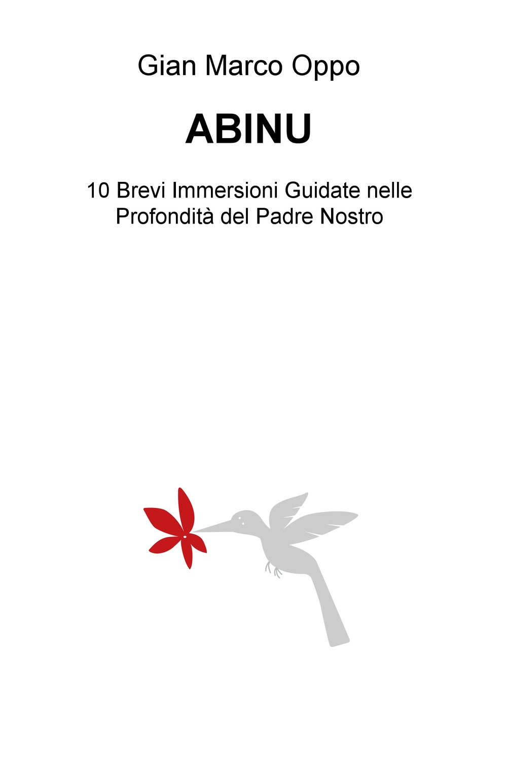 Abinu. 10 brevi immersioni guidate nelle profondita del Padre nostro