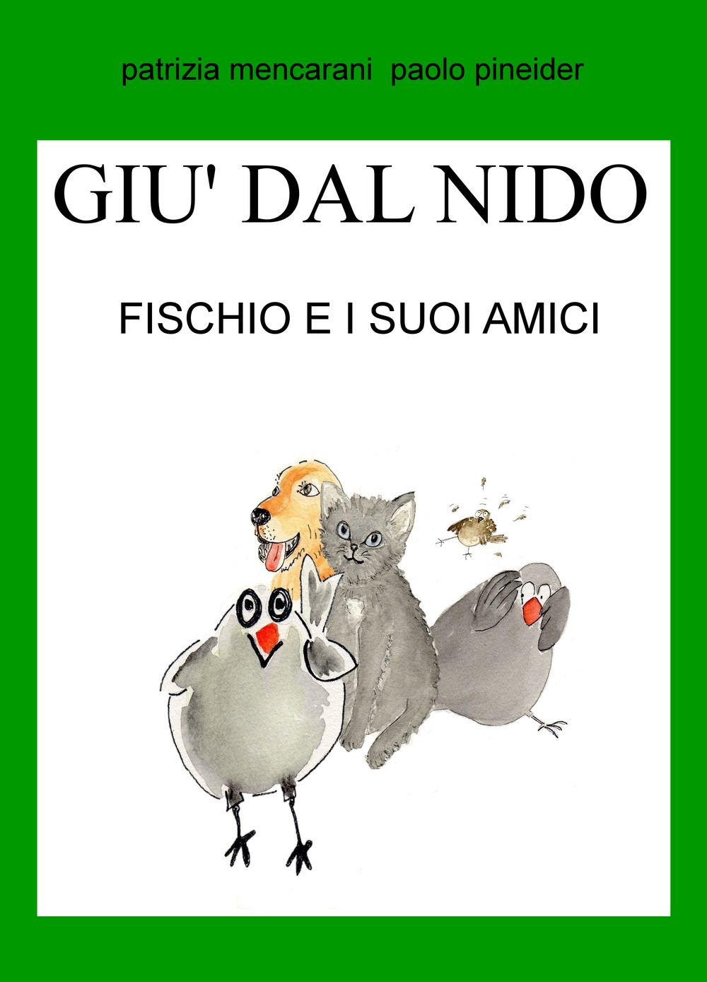 Fischio e i suoi amici. Giù dal nido