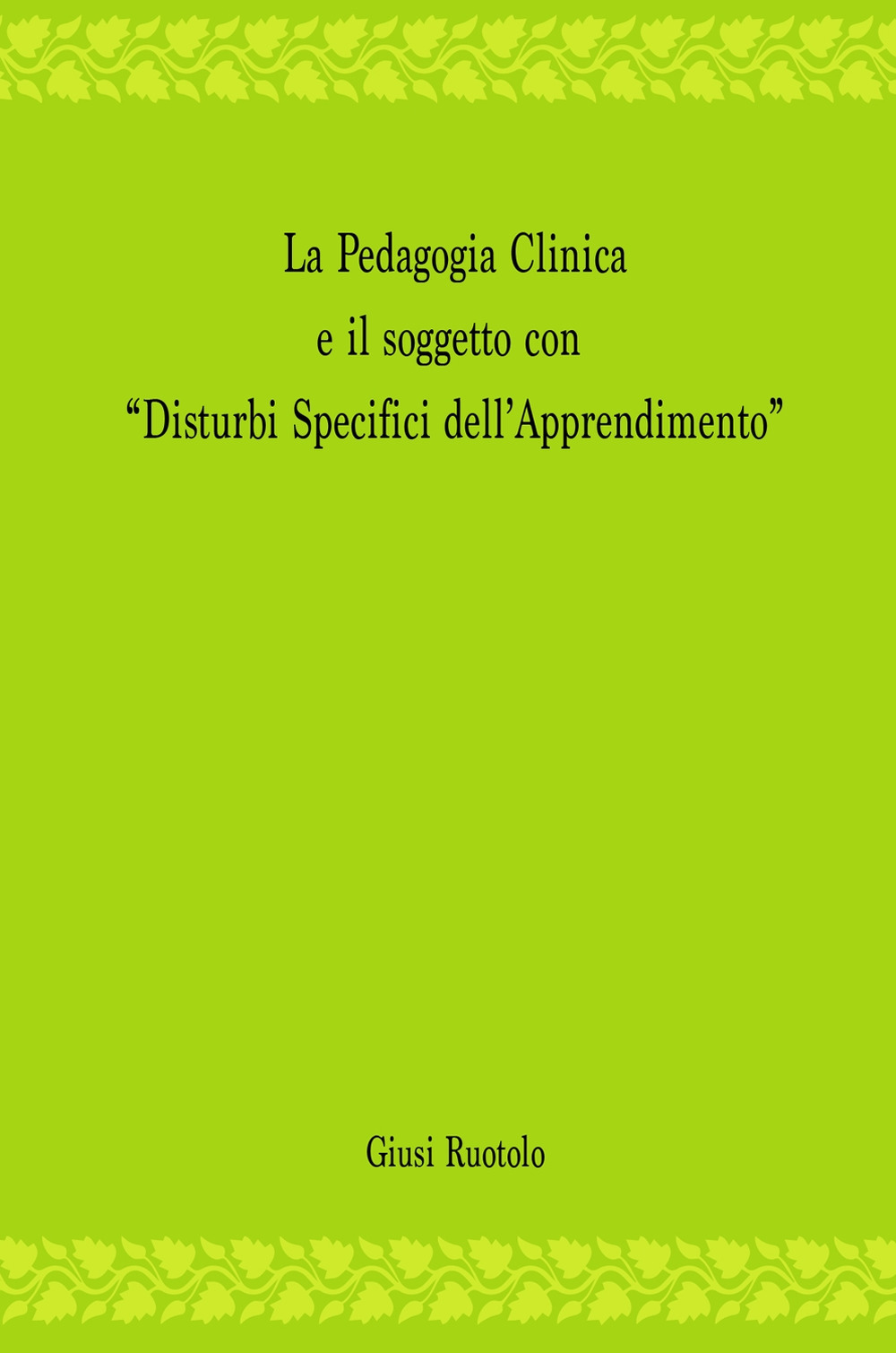 La pedagogia clinica e il soggetto con «disturbi specifici dell'apprendimento»