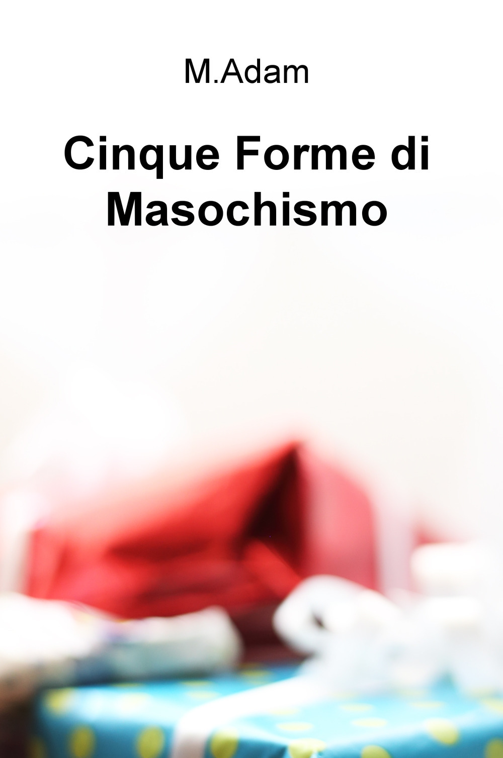 Cinque forme di masochismo