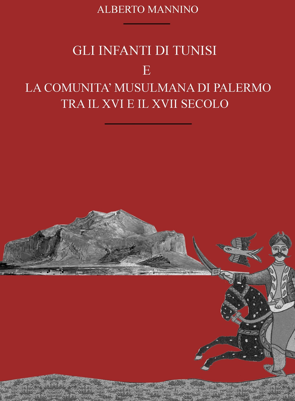 Gli infanti di Tunisi e la comunità musulmana di Palermo tra il XVI e il XVII secolo