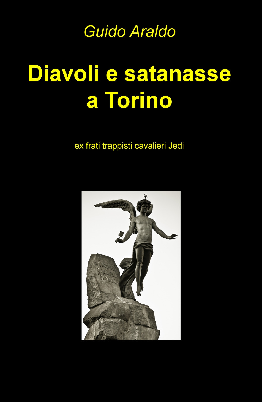 Diavoli e satanasse a Torino. Ex frati trappisti cavalieri jedi