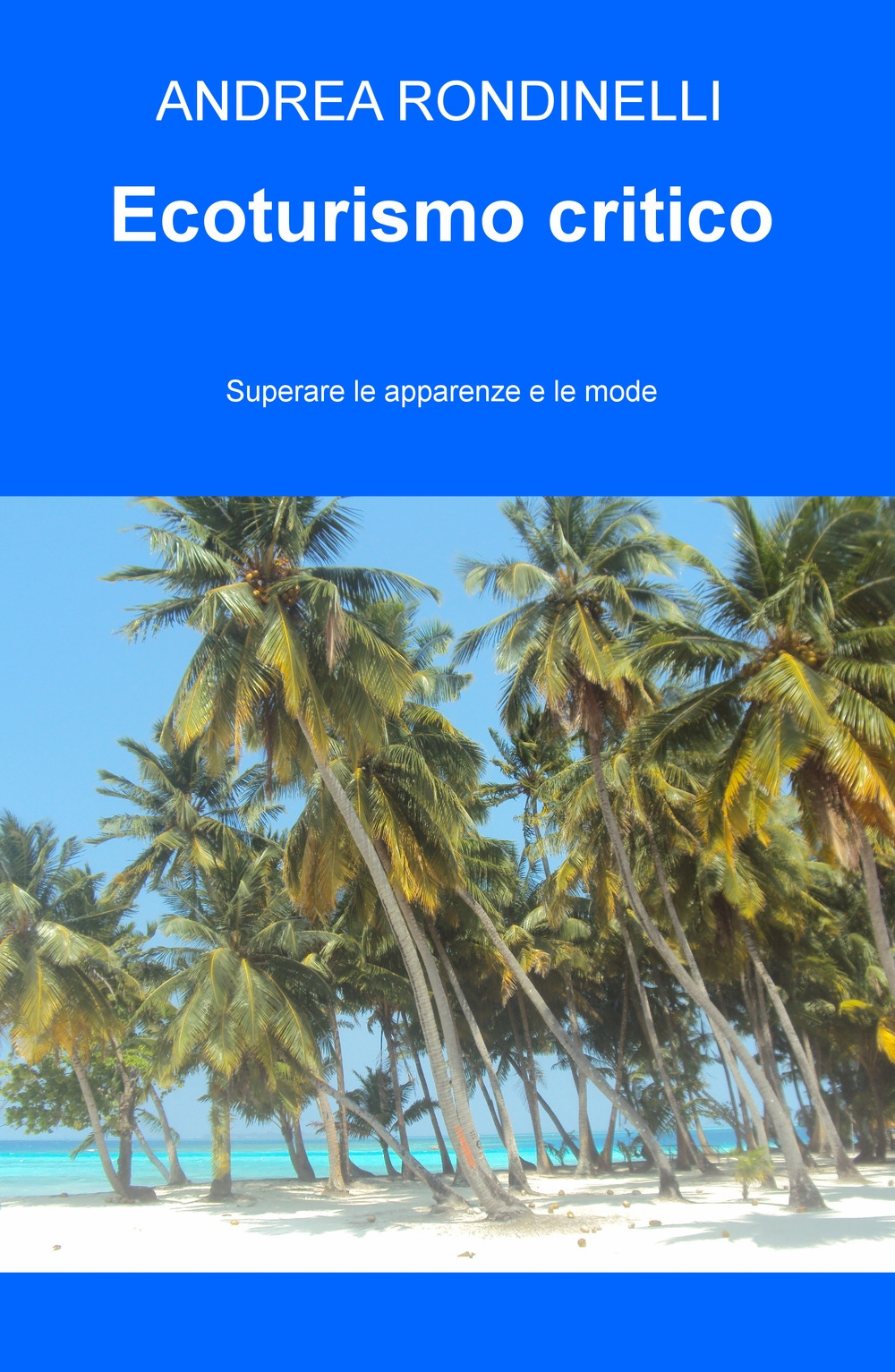 Ecoturismo critico. Superare le apparenze e le mode