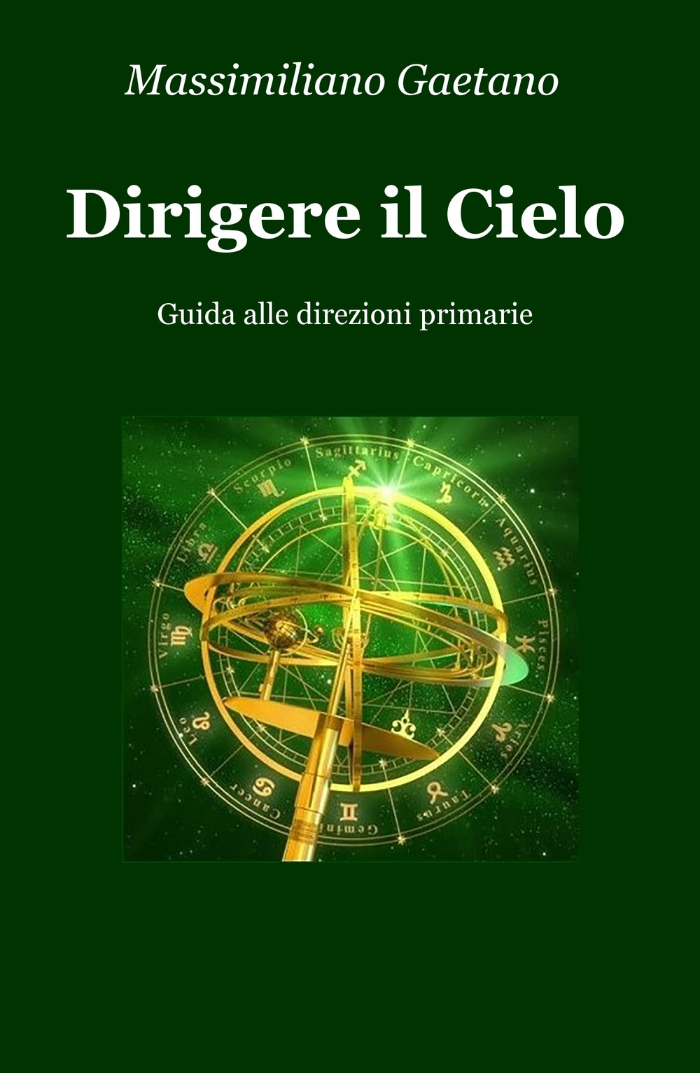 Dirigere il cielo. Guida alle direzioni primarie