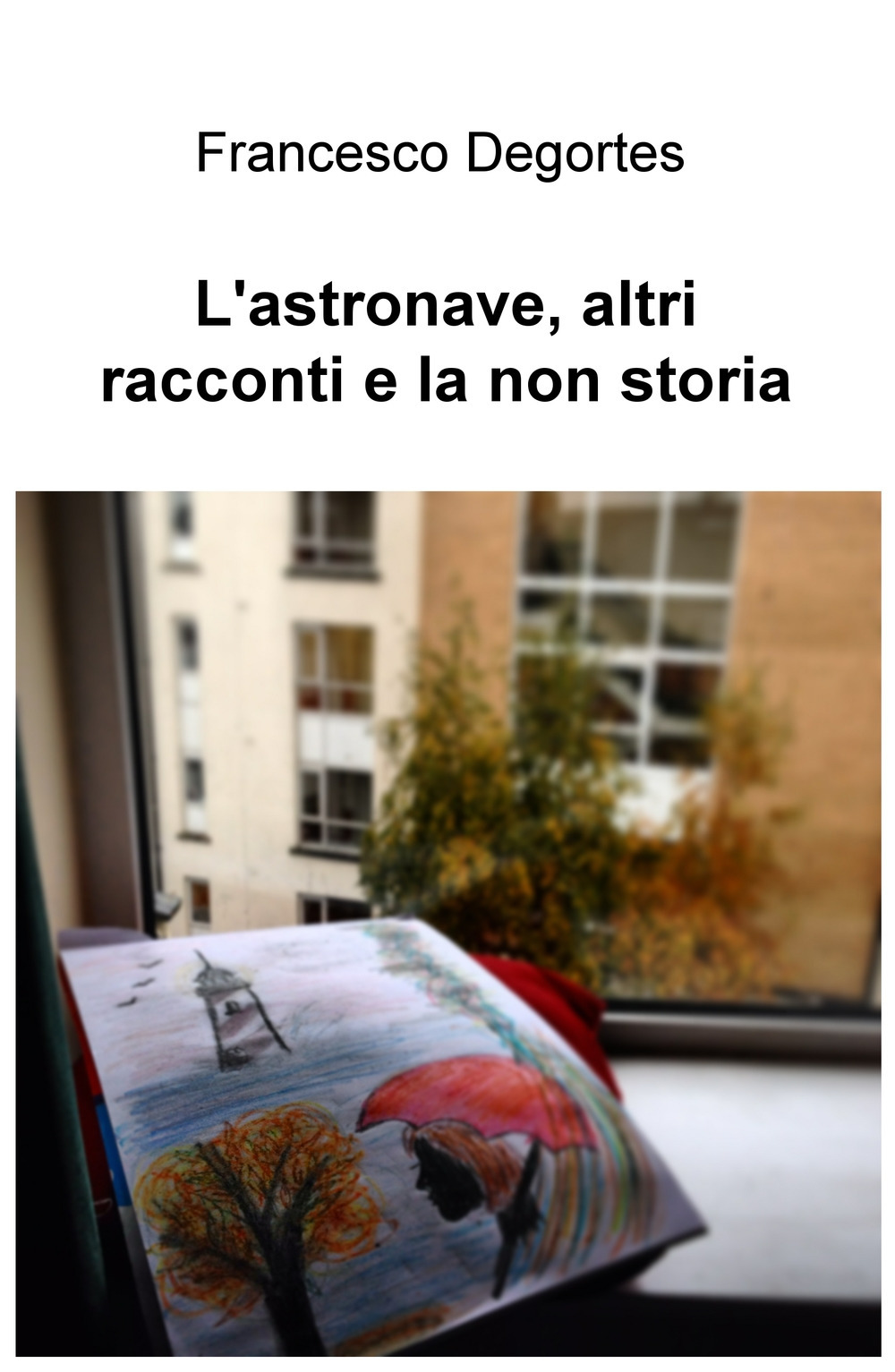 L'astronave, altri racconti e la non storia